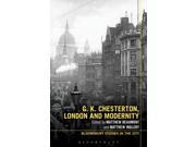 G.K. Chesterton London and Modernity Bloomsbury Studies in the City Paperback