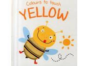 Colours to Touch Yellow Board book