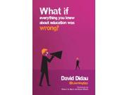 What if everything you knew about education was wrong? Hardcover