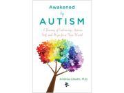 Awakened by Autism Embracing Autism Self and Hope for a New World Paperback
