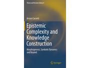Epistemic Complexity and Knowledge Construction Morphogenesis symbolic dynamics and beyond Theory and Decision Library A Hardcover