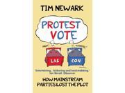 Protest Vote Britain s Maverick Politicians Paperback
