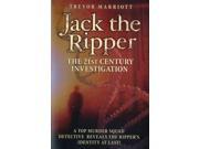 Jack the Ripper The 21st Century Investigation Paperback