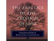 The Practice of the Presence of God Conversations and Letters of Brother Lawrence Paperback