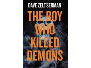 The Boy Who Killed Demons Paperback