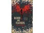 Blood and Feathers Blood Feathers 1 Paperback