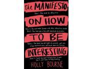 The Manifesto on How to be Interesting Paperback