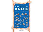 Practical Knots A Step by Step Guide Paperback