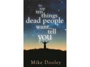The Top Ten Things Dead People Want to Tell You Paperback
