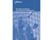 The National Statistics Socio Economic Classification Origins Development and Use Office for National Statistics Paperback