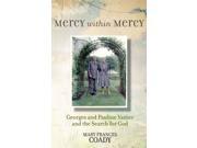 Mercy Within Mercy Georges and Pauline Vanier and the Search for God Paperback