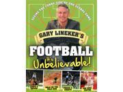 Gary Lineker s Football it s Unbelievable! Seeing the Funny Side of the Global Game Hardcover