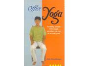Office Yoga Tackling Tension with Simple Stretches You Can Do at Your Desk Buddhist Tradition S. Paperback