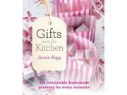 Gifts from the Kitchen 100 Irresistible Homemade Presents for Every Occasion Paperback