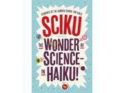 Sciku The Wonder of Science In Haiku! Paperback