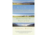 Learning to Dream Again Rediscovering the heart of God Paperback