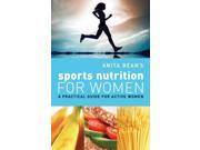 Anita Bean s Sports Nutrition for Women A Practical Guide for Active Women Paperback