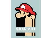 Geek Art An Anthology Art Design Illustration Pop Culture
