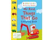 My First Things That Go Colouring Book Bloomsbury Activity Book Paperback