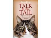 Talk to the Tail Adventures in Cat Ownership and Beyond Paperback