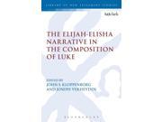 The Elijah Elisha Narrative in the Composition of Luke The Library of New Testament Studies Paperback