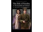 This Side of Paradise and The Beautiful and the Damned Wordsworth Classics Paperback