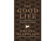 The Good Life The Moral Individual in an Antimoral World Paperback