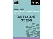 BTEC First in Applied Science Principles of Applied Science Unit 1 Revision Guide Unit 1 REVISE BTEC Nationals in Applied Science Paperback