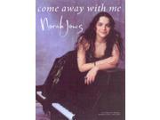 Norah Jones Come Away With Me for Piano Voice and Guitar Come Away With Me for Piano Voice and Guitar Pvg Come Away With Me for Piano Voice and Guita