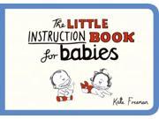 The Little Instruction Book for Babies Paperback