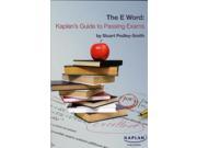 The E word Kaplan s Guide to Passing Exams Paperback