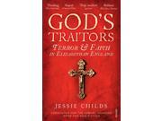 God s Traitors Terror and Faith in Elizabethan England Paperback