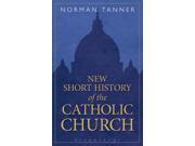 New Short History of the Catholic Church Paperback