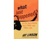 What Just Happened? Bitter Hollywood Tales from the Front Line Paperback