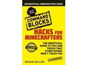 Hacks for Minecrafters Command Blocks An Unofficial Minecrafters Guide Paperback