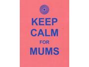 Keep Calm for Mums Humour Hardcover