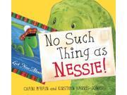 No Such Thing as Nessie! A Loch Ness Monster Adventure Picture Kelpies Paperback