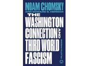The Washington Connection and Third World Fascism The Political Economy of Human Rights Volume I Chomsky Perspectives Paperback