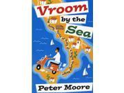 Vroom by the Sea The Sunny Parts of Italy on a Bright Orange Vespa Paperback