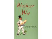 Wicked Wit. Quips and Quotes for the Cricket Obsessed Hardcover