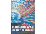 Petroleum Man A Novel Hardcover