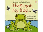 That s Not My Frog... Thats Not My Board book