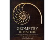 Geometry in Nature Exploring the Morphology of the Natural World Through Projective Geometry Paperback