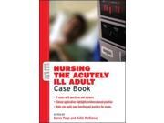 Nursing The Acutely Ill Adult Case Book Case Books Paperback