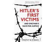 Hitler s First Victims And One Man s Race for Justice Paperback