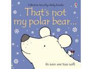 That s Not My Polar Bear Board book