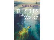 Turtles in Our Wake Paperback