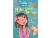 Makeover Magic Totally Lucy Paperback