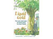 Liquid Gold The Lore and Logic of Using Urine to Grow Plants Paperback