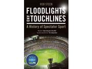 Floodlights and Touchlines A History of Spectator Sport Paperback